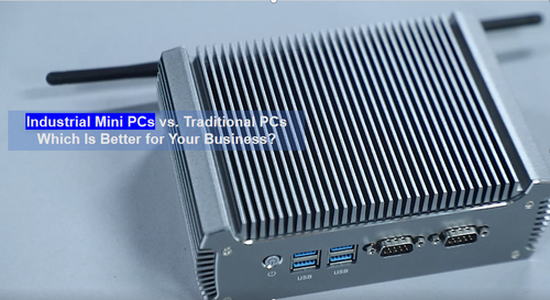 Industrial Mini PCs vs. Traditional PCs: Which Is Better for Your Business?