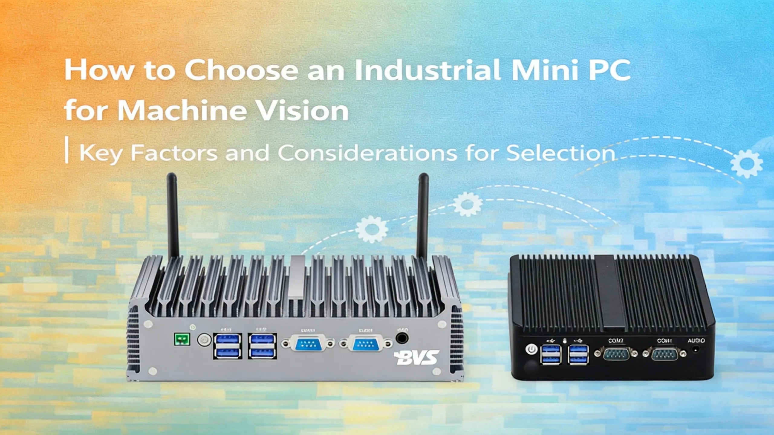 How to Choose an Industrial Mini PC for Machine Vision and Image Proce ...