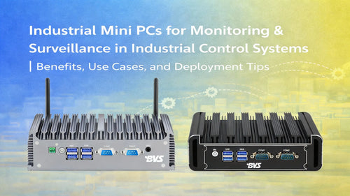 Industrial Mini PCs as Smart Monitoring Hosts for Industrial Control & Surveillance Systems