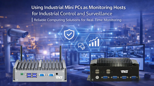 Using Industrial Mini PCs as Monitoring Hosts for Industrial Control and Surveillance
