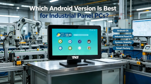 Which Android Version Is Best for Industrial Panel PCs?